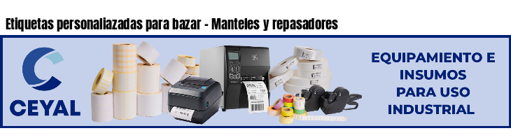 Etiquetas personaliazadas para bazar - Manteles y repasadores