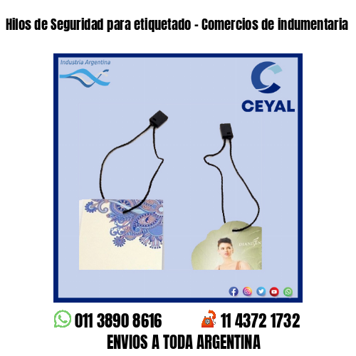 Hilos de Seguridad para etiquetado – Comercios de indumentaria