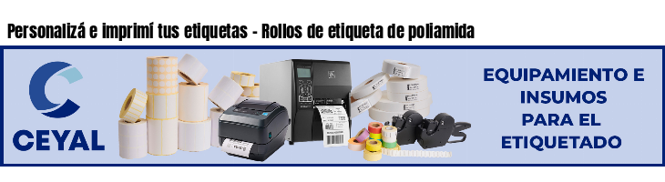 Personalizá e imprimí tus etiquetas - Rollos de etiqueta de poliamida