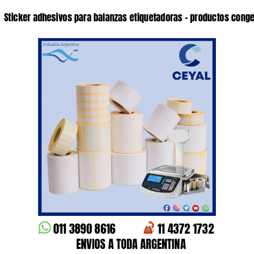 Sticker adhesivos para balanzas etiquetadoras – productos congelados