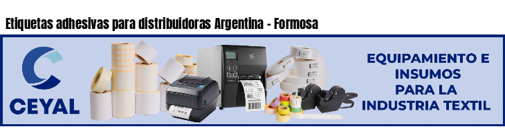 Etiquetas adhesivas para distribuidoras Argentina - Formosa