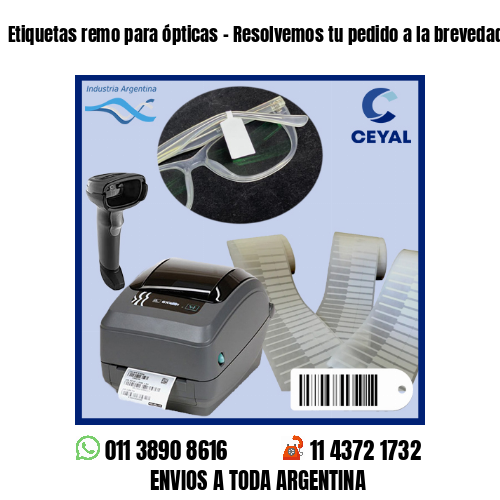 Etiquetas remo para ópticas – Resolvemos tu pedido a la brevedad!