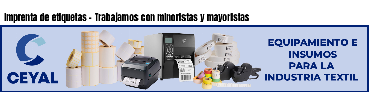 Imprenta de etiquetas - Trabajamos con minoristas y mayoristas