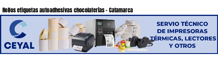 Rollos etiquetas autoadhesivas chocolaterías - Catamarca