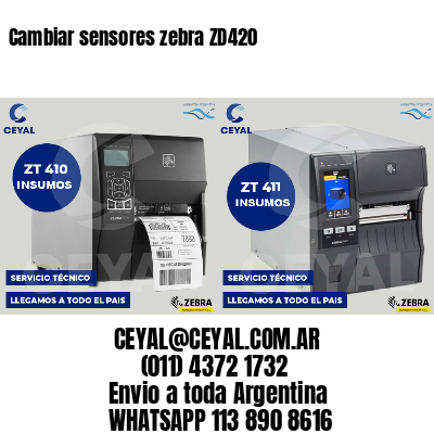 Cambiar sensores zebra ZD420