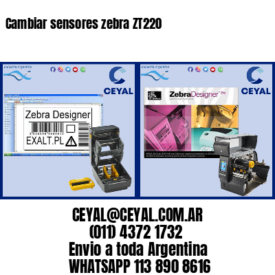 Cambiar sensores zebra ZT220