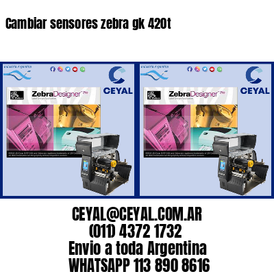 Cambiar sensores zebra gk 420t
