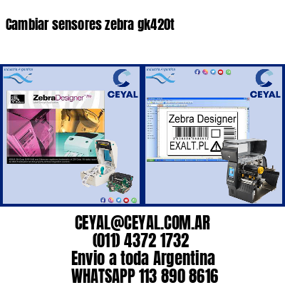 Cambiar sensores zebra gk420t