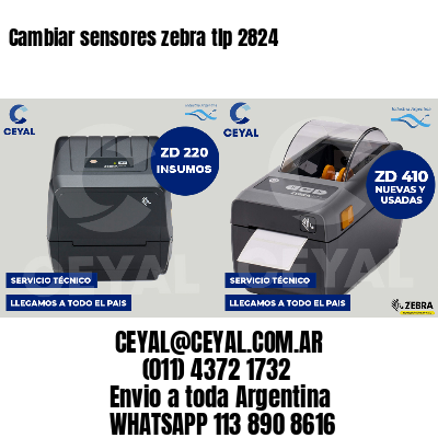 Cambiar sensores zebra tlp 2824