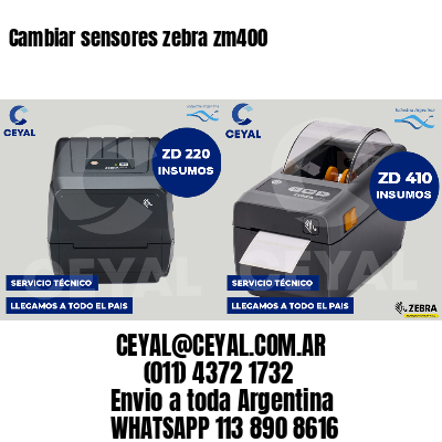 Cambiar sensores zebra zm400