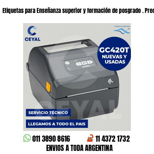 Etiquetas para Enseñanza superior y formación de posgrado . Precios a medida