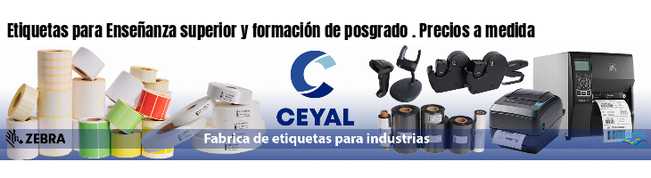 Etiquetas para Enseñanza superior y formación de posgrado . Precios a medida