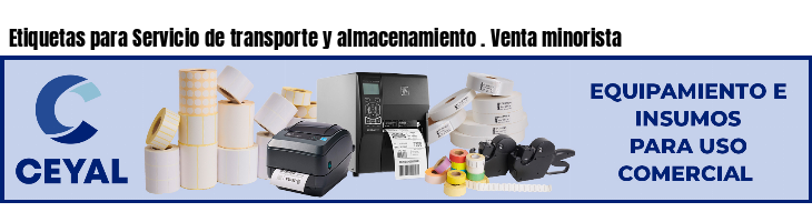 Etiquetas para Servicio de transporte y almacenamiento . Venta minorista