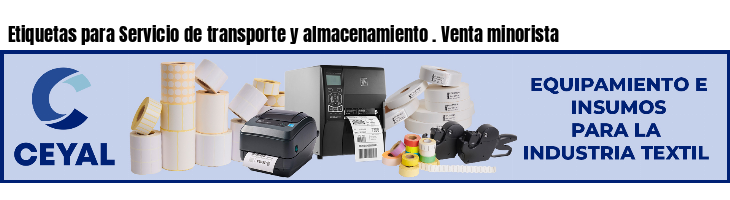 Etiquetas para Servicio de transporte y almacenamiento . Venta minorista