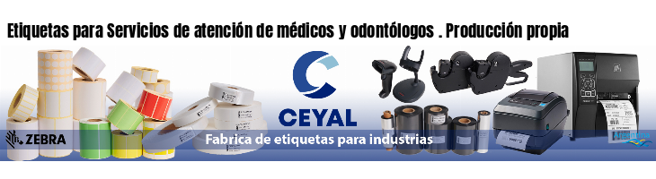 Etiquetas para Servicios de atención de médicos y odontólogos . Producción propia