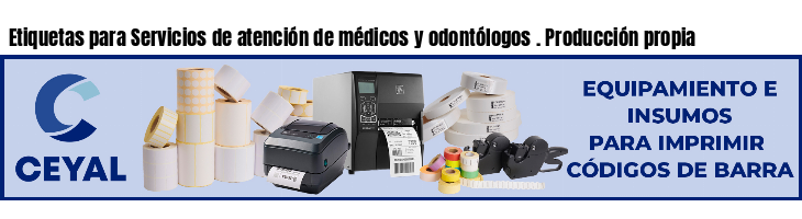 Etiquetas para Servicios de atención de médicos y odontólogos . Producción propia