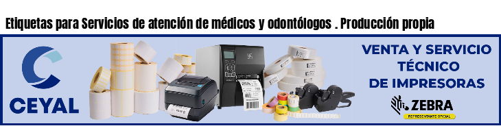 Etiquetas para Servicios de atención de médicos y odontólogos . Producción propia