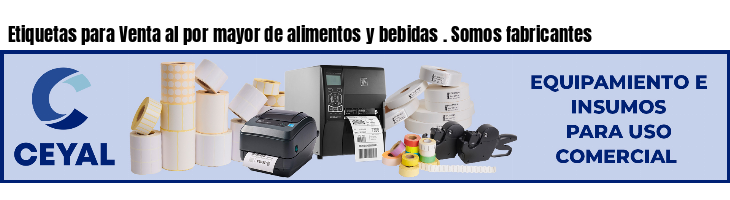 Etiquetas para Venta al por mayor de alimentos y bebidas . Somos fabricantes