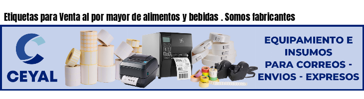 Etiquetas para Venta al por mayor de alimentos y bebidas . Somos fabricantes