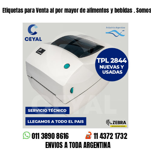 Etiquetas para Venta al por mayor de alimentos y bebidas . Somos fabricantes