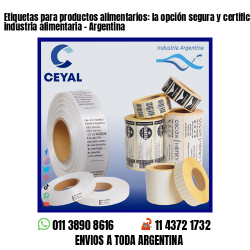 Etiquetas para productos alimentarios: la opción segura y certificada para la industria alimentaria – Argentina