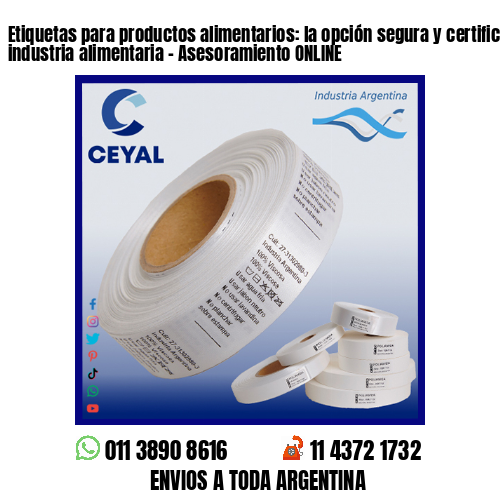 Etiquetas para productos alimentarios: la opción segura y certificada para la industria alimentaria – Asesoramiento ONLINE