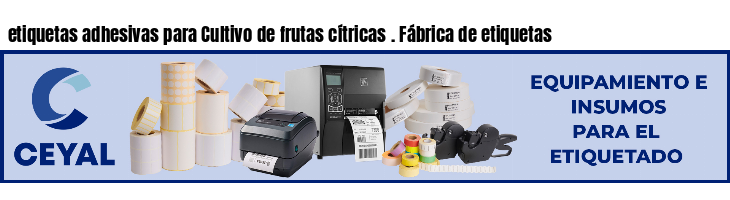 etiquetas adhesivas para Cultivo de frutas cítricas . Fábrica de etiquetas