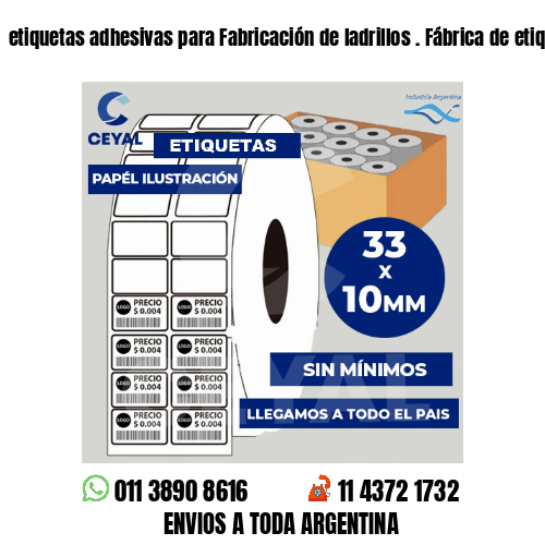 etiquetas adhesivas para Fabricación de ladrillos . Fábrica de etiquetas