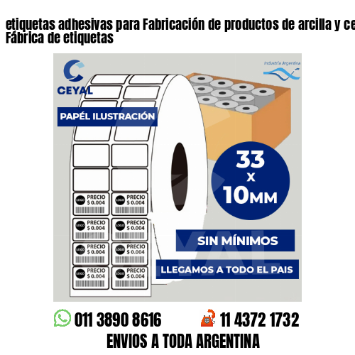 etiquetas adhesivas para Fabricación de productos de arcilla y cerámica . Fábrica de etiquetas