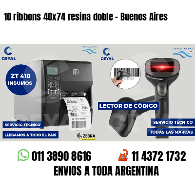 10 ribbons 40x74 resina doble - Buenos Aires
