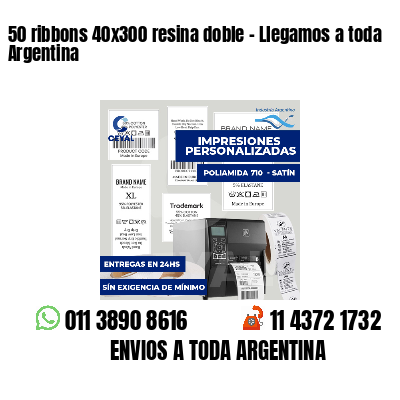 50 ribbons 40x300 resina doble - Llegamos a toda Argentina
