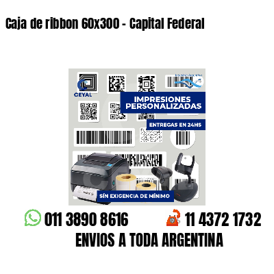 Caja de ribbon 60x300 - Capital Federal