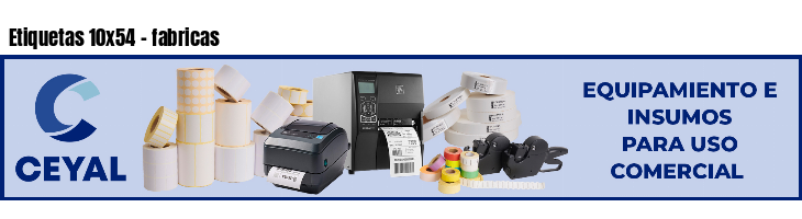 Etiquetas 10x54 - fabricas