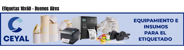 Etiquetas 10x60 - Buenos Aires