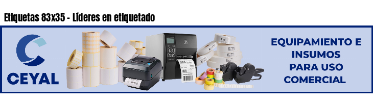 Etiquetas 83x35 - Líderes en etiquetado