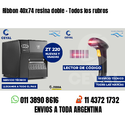 Ribbon 40x74 resina doble - Todos los rubros