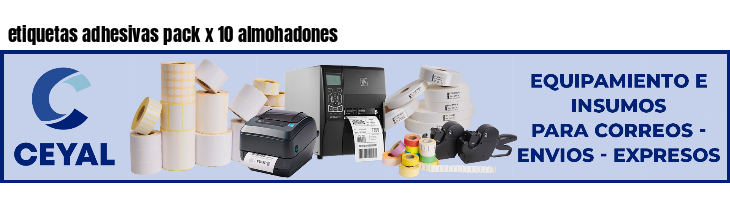 etiquetas adhesivas pack x 10 almohadones