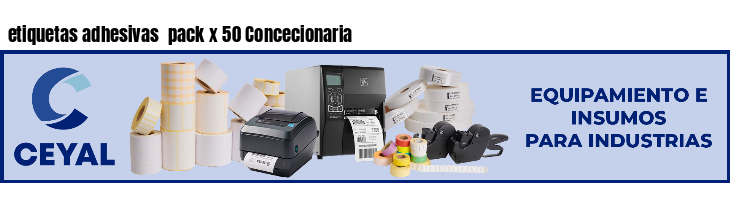 etiquetas adhesivas pack x 50 Concecionaria