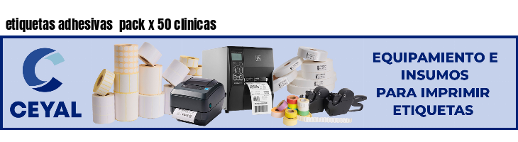 etiquetas adhesivas pack x 50 clinicas