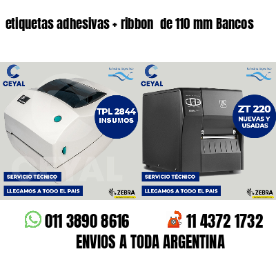 etiquetas adhesivas   ribbon  de 110 mm Bancos