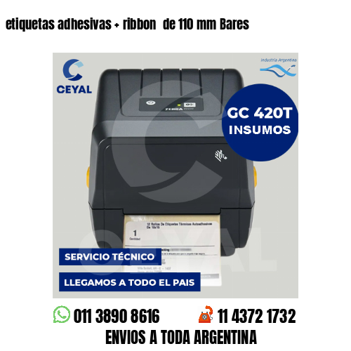 etiquetas adhesivas   ribbon  de 110 mm Bares