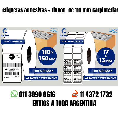 etiquetas adhesivas   ribbon  de 110 mm Carpinterías