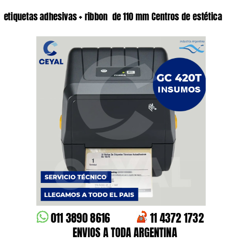 etiquetas adhesivas   ribbon  de 110 mm Centros de estética