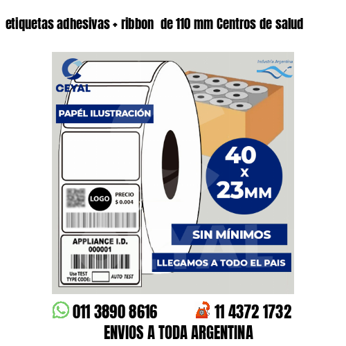 etiquetas adhesivas   ribbon  de 110 mm Centros de salud