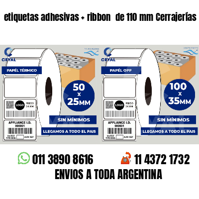 etiquetas adhesivas   ribbon  de 110 mm Cerrajerías