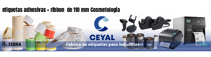 etiquetas adhesivas   ribbon  de 110 mm Cosmetología
