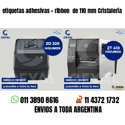 etiquetas adhesivas   ribbon  de 110 mm Cristalería