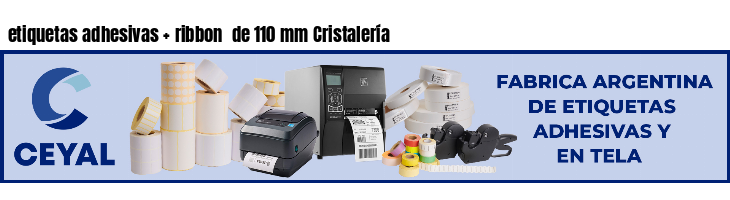 etiquetas adhesivas   ribbon  de 110 mm Cristalería