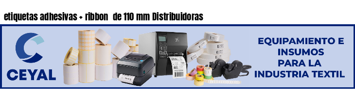 etiquetas adhesivas   ribbon  de 110 mm Distribuidoras