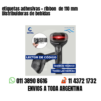 etiquetas adhesivas ribbon de 110 mm Distribuidoras de bebidas